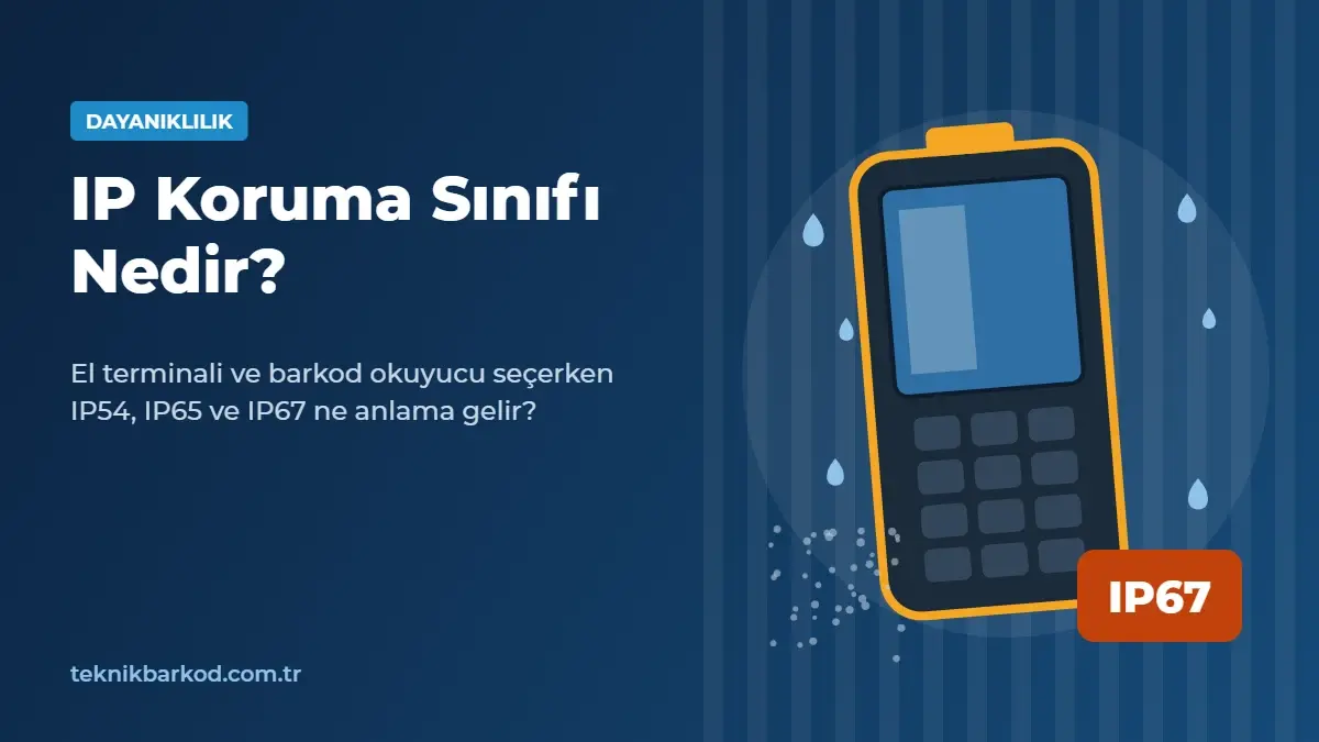 IP Koruma Sınıfı Nedir? IP54, IP65, IP67 Tablosu ve Seçim Rehberi