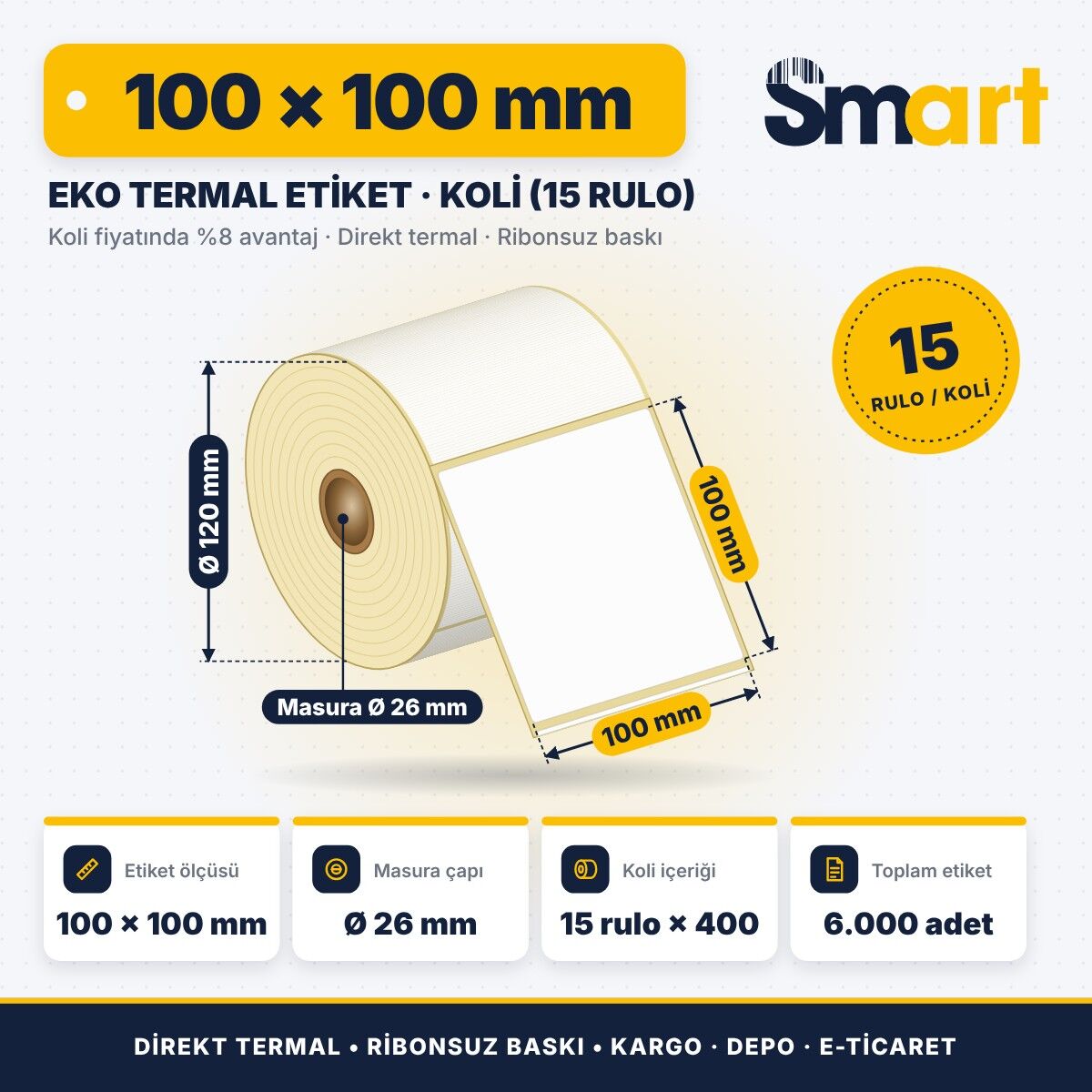 Smart Eko Termal Barkod Etiketi 100X100mm Koli (15 Rulo) Masura Çapı:26mm